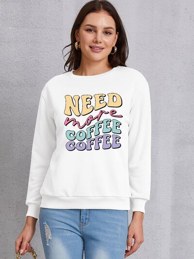 NEED MORE COFFEE Round Neck Sweatshirt